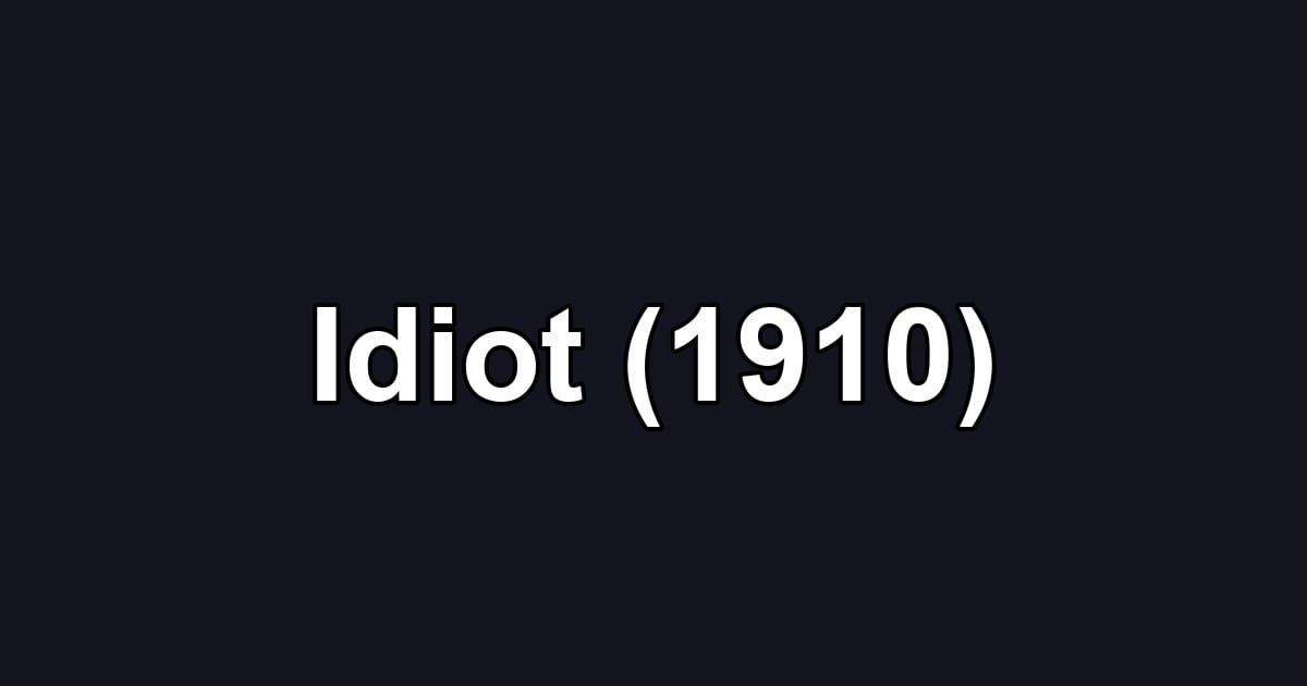 Idiot (1910)