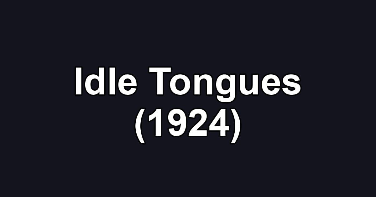 Idle Tongues (1924)
