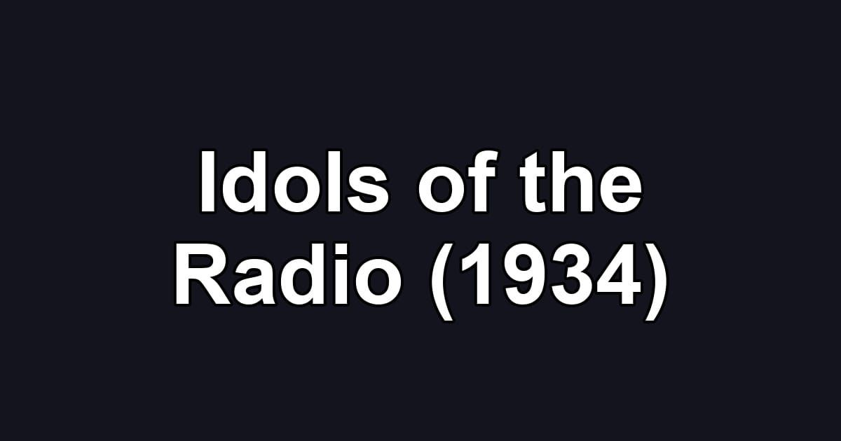 Idols of the Radio (1934)