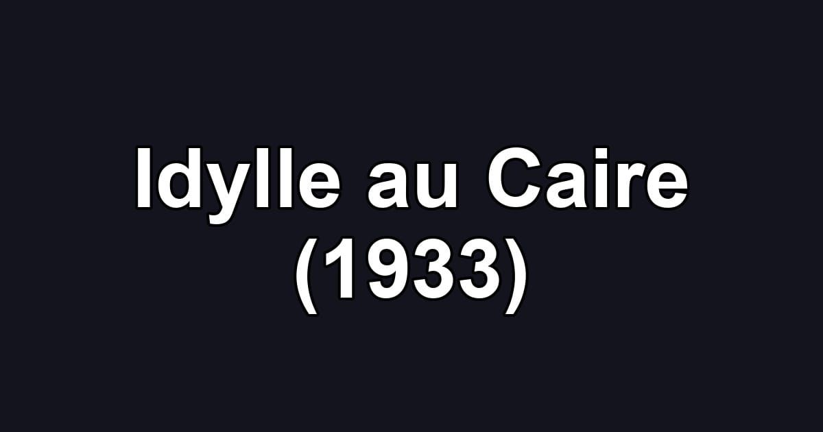 Idylle au Caire (1933)