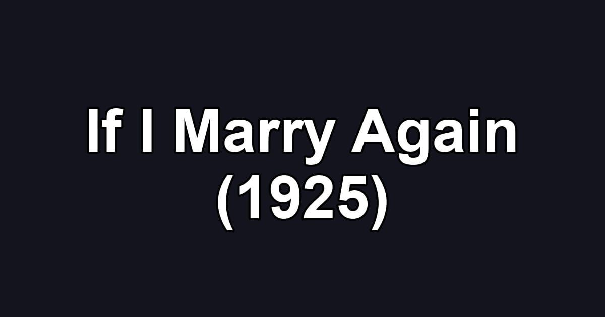 If I Marry Again (1925)
