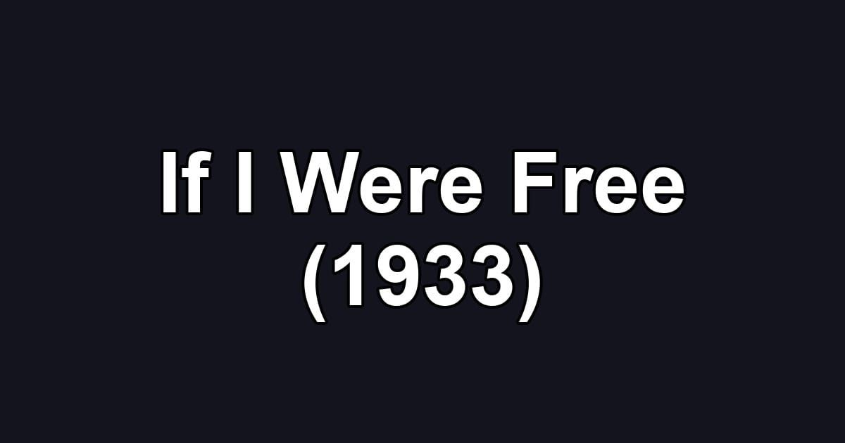 If I Were Free (1933)