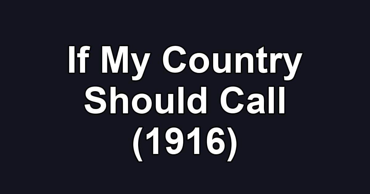 If My Country Should Call (1916)
