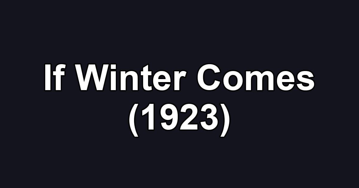 If Winter Comes (1923)