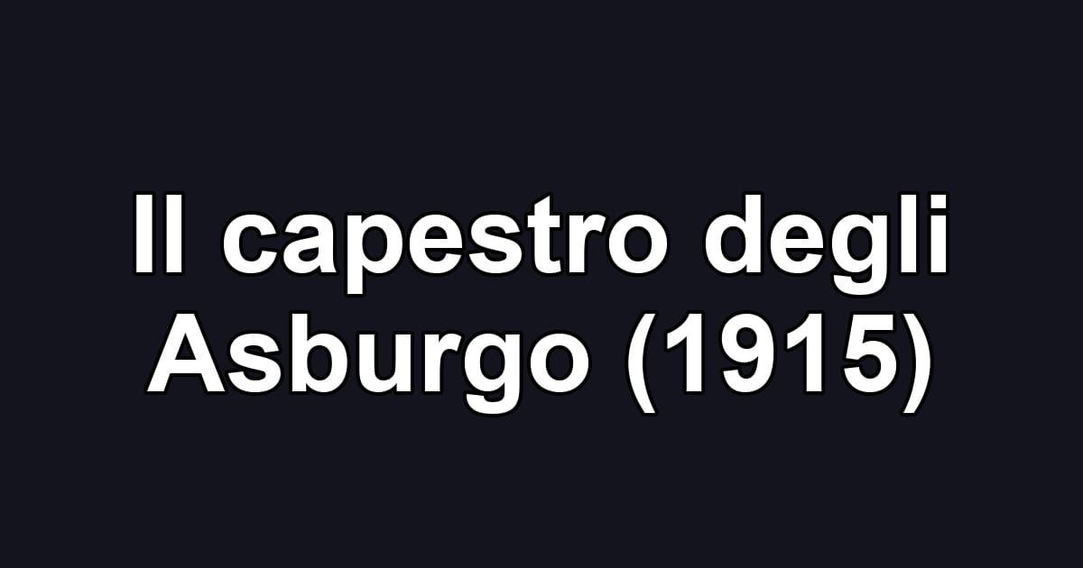 Il capestro degli Asburgo (1915)