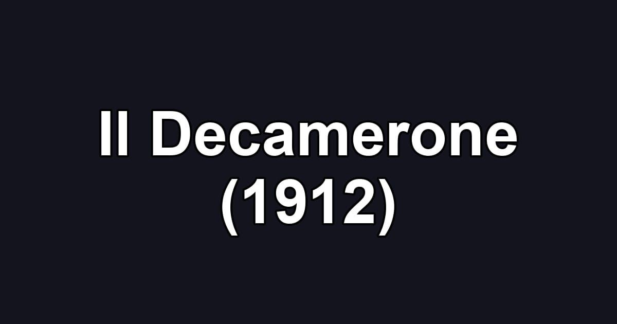 Il Decamerone (1912)