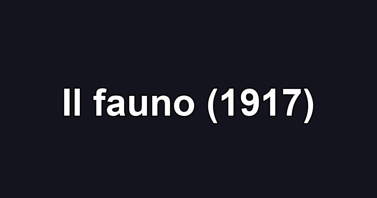 Il fauno (1917)