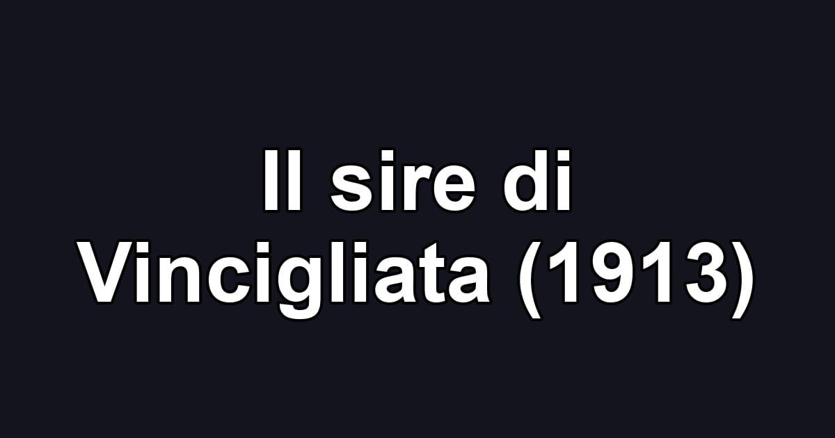 Il sire di Vincigliata (1913)
