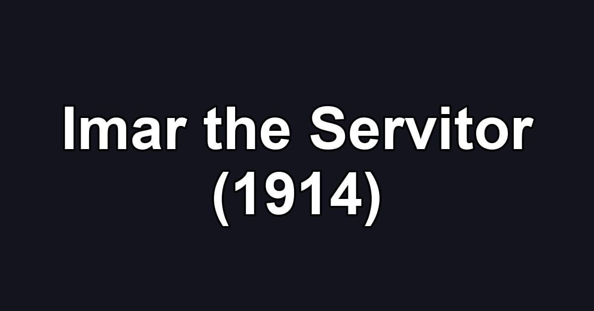 Imar the Servitor (1914)