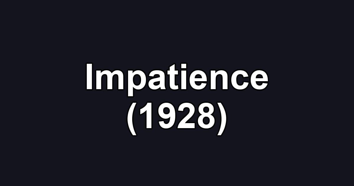 Impatience (1928)