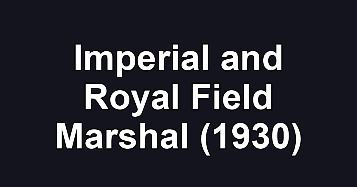 Imperial and Royal Field Marshal (1930)