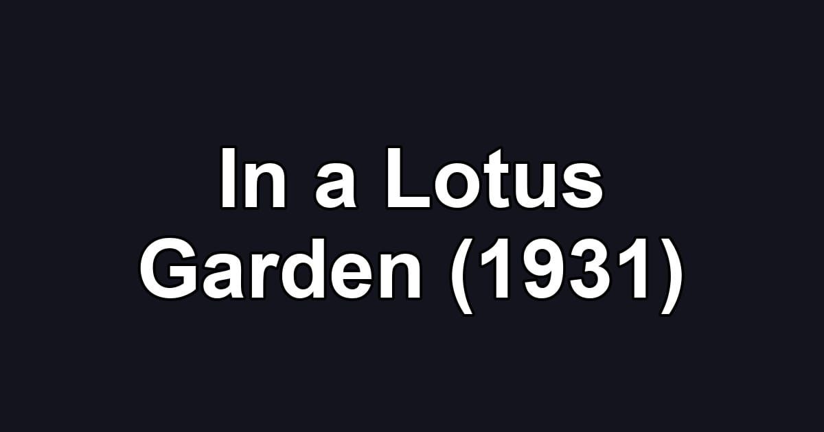 In a Lotus Garden (1931)