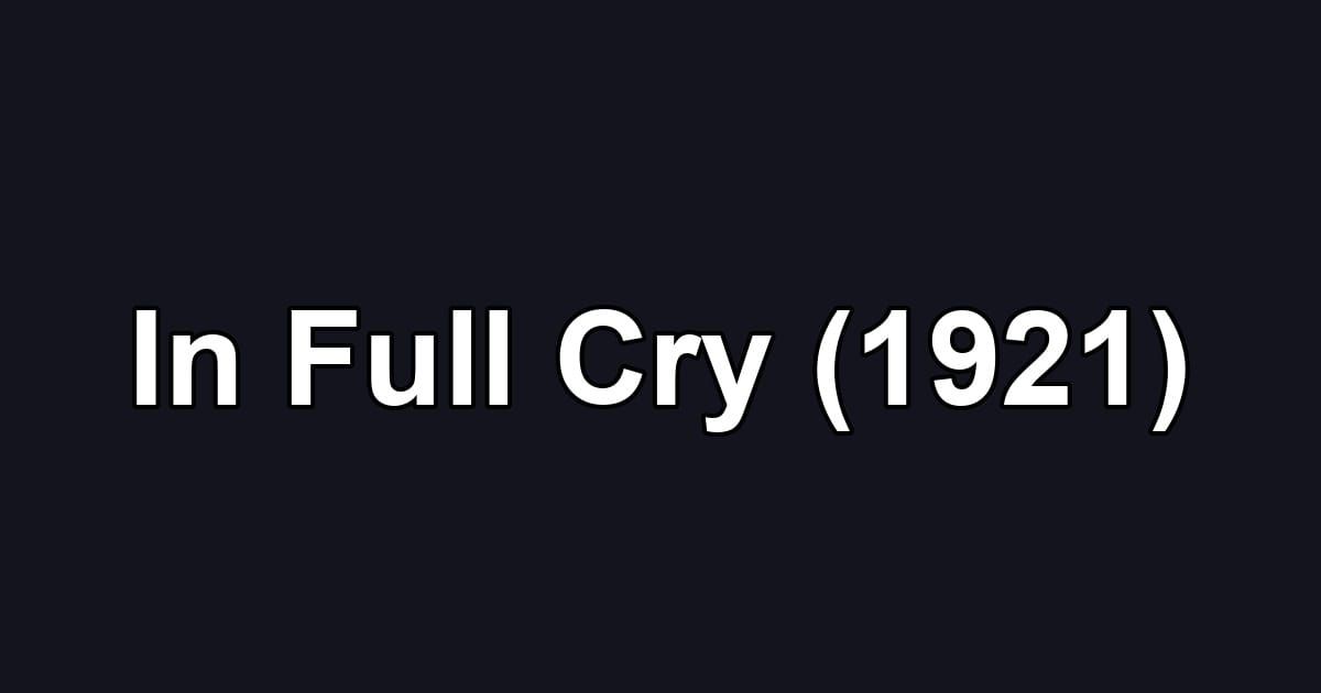 In Full Cry (1921)