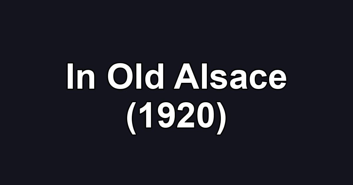 In Old Alsace (1920)