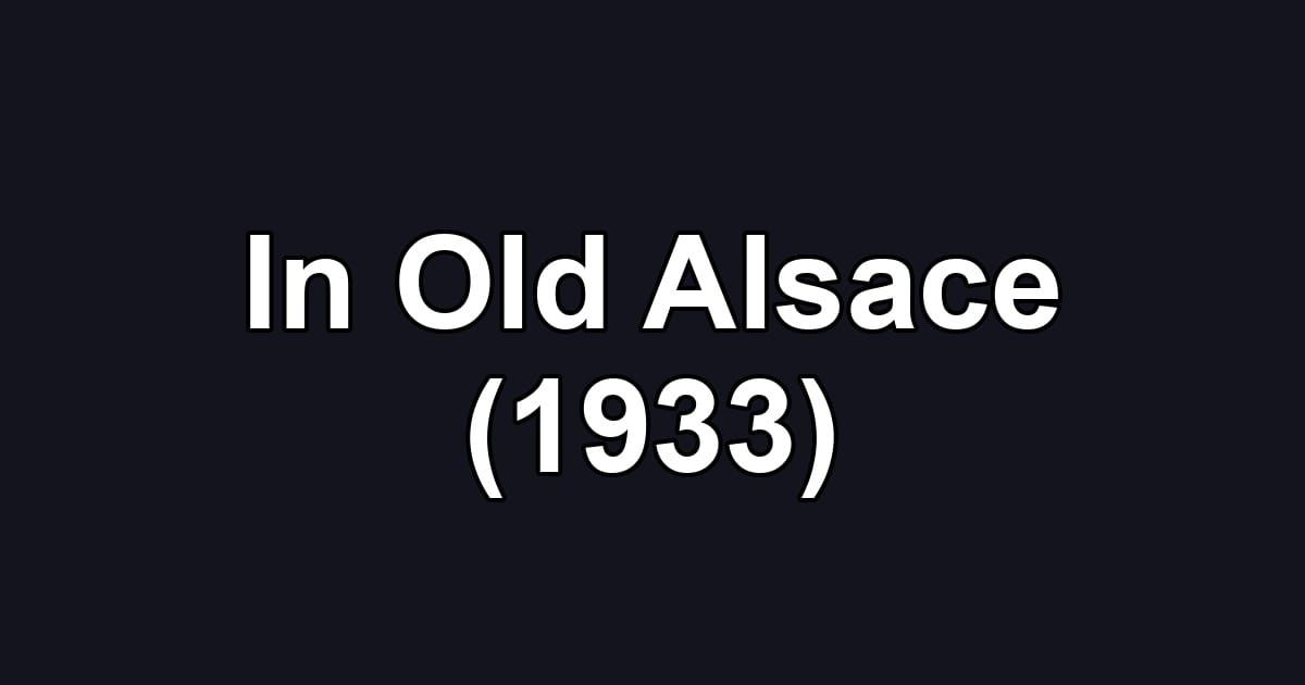 In Old Alsace (1933)