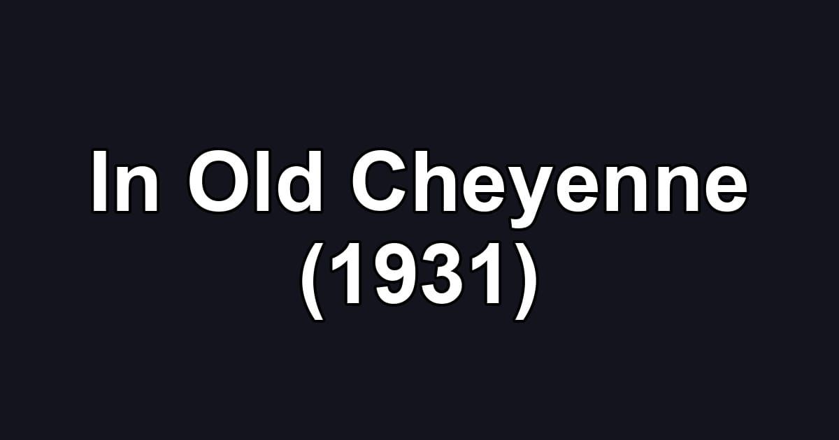 In Old Cheyenne (1931)