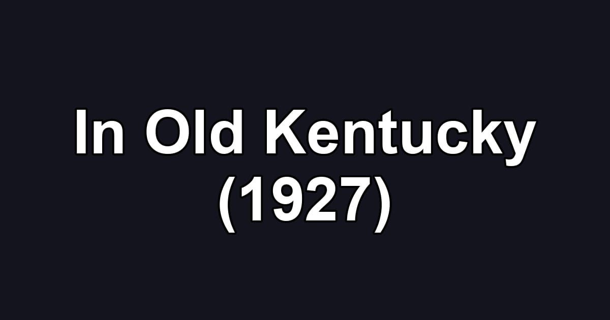 In Old Kentucky (1927)