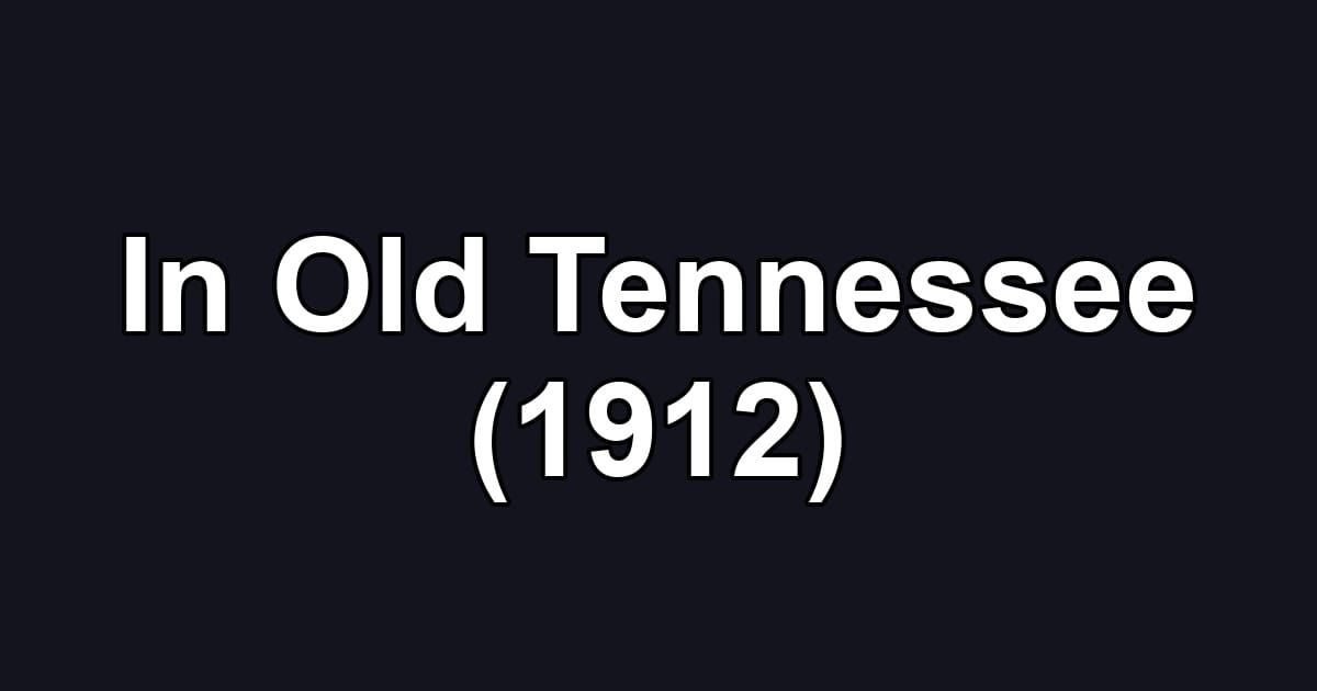 In Old Tennessee (1912)