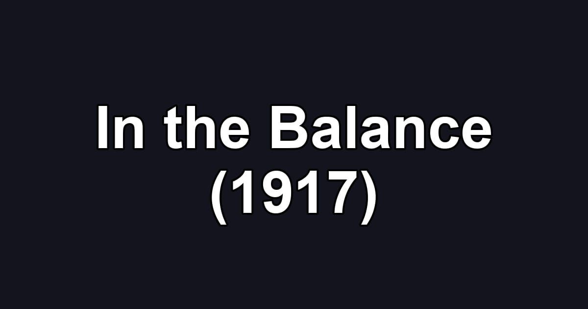 In the Balance (1917)