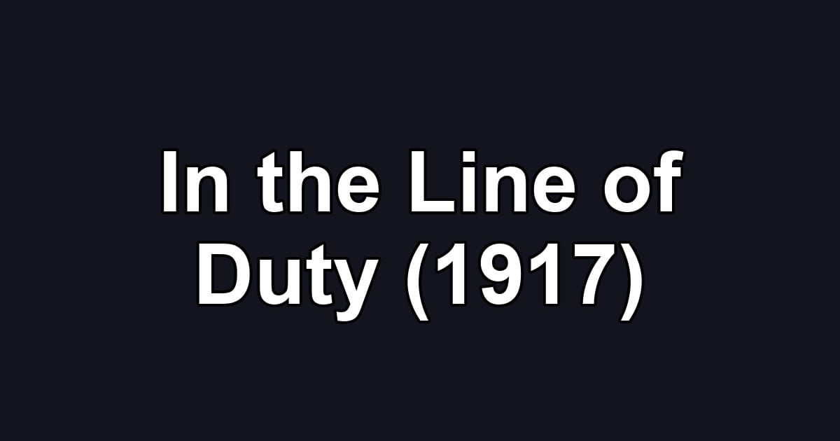 In the Line of Duty (1917)