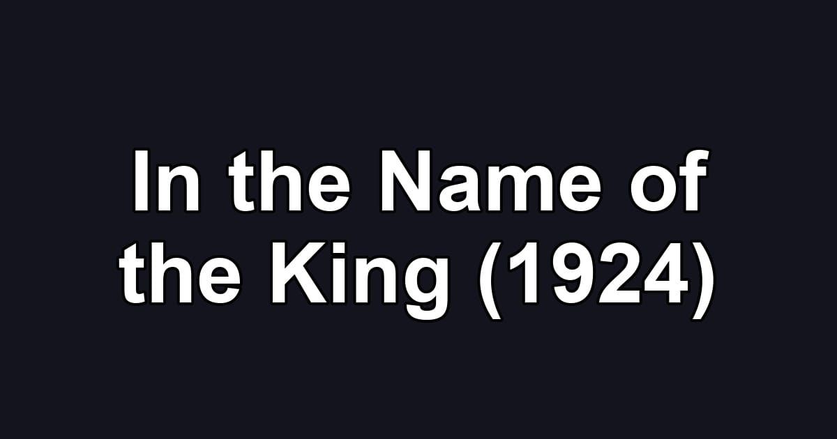 In the Name of the King (1924)