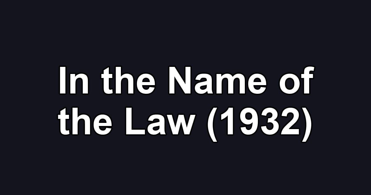 In the Name of the Law (1932)