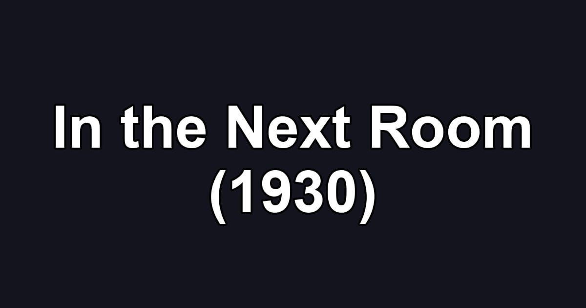 In the Next Room (1930)