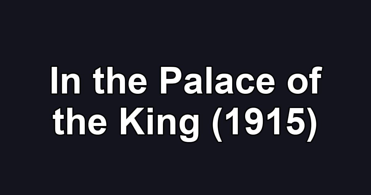 In the Palace of the King (1915)