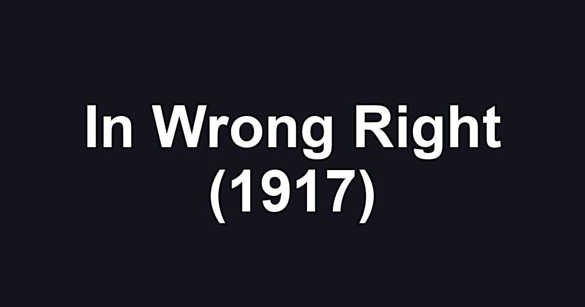 In Wrong Right (1917)
