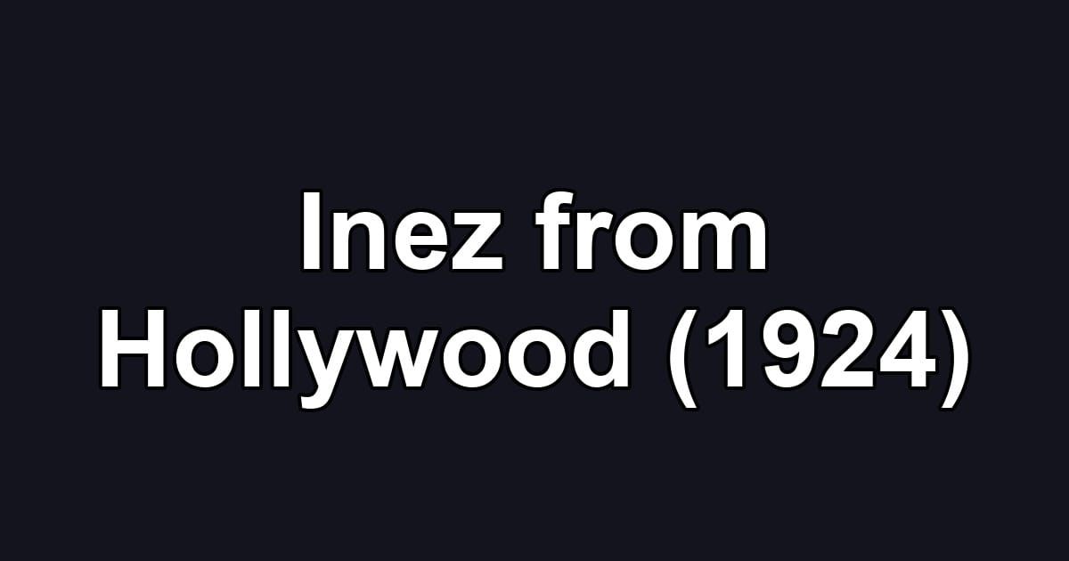 Inez from Hollywood (1924)
