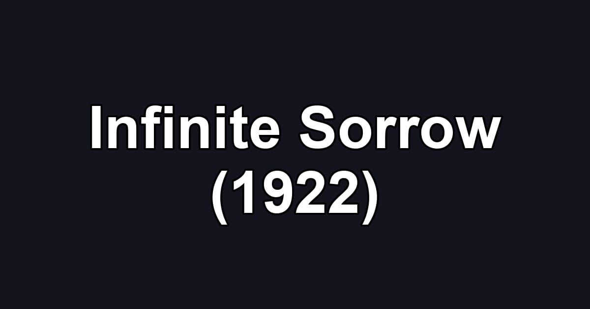 Infinite Sorrow (1922)