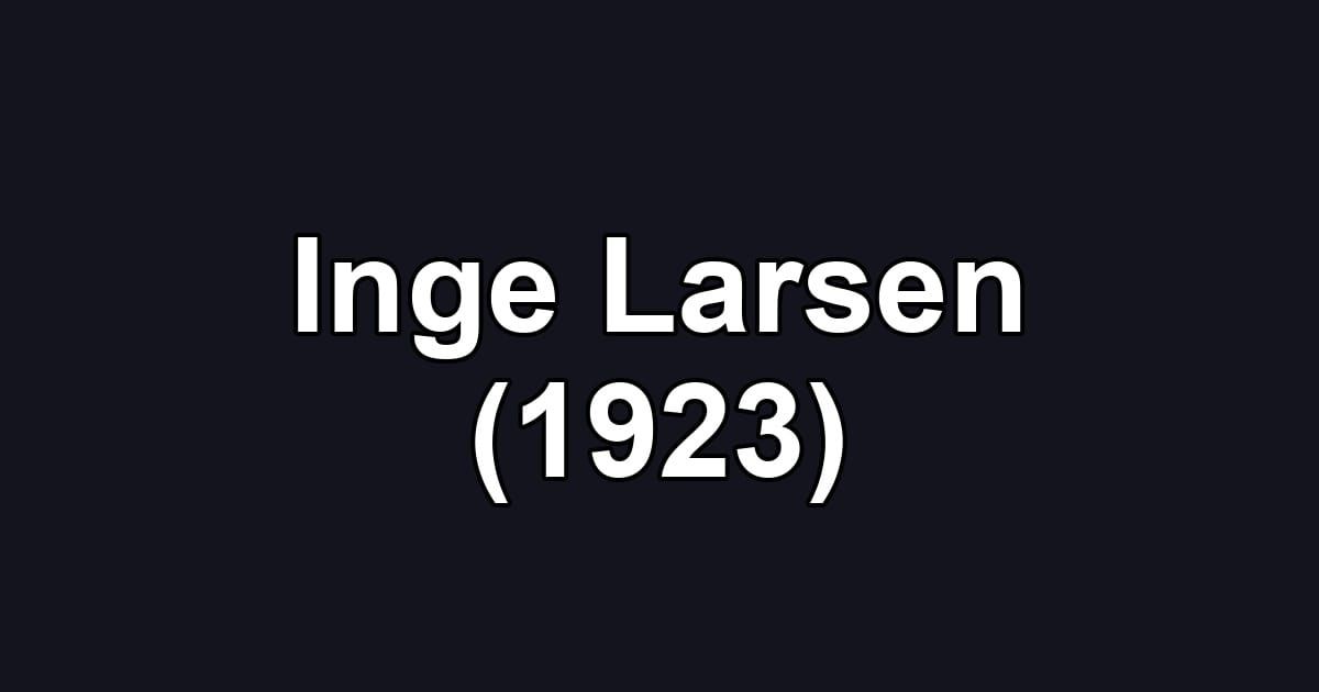 Inge Larsen (1923)