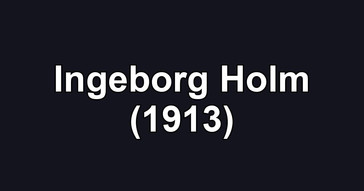 Ingeborg Holm (1913)