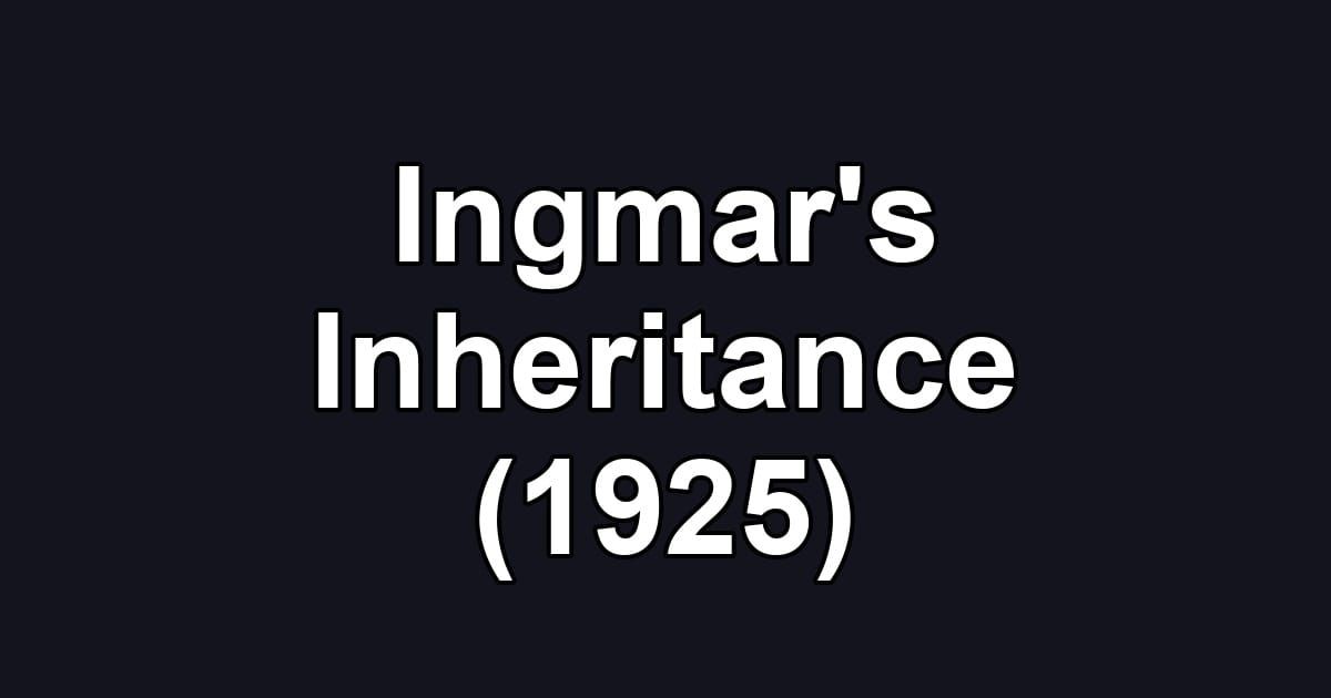 Ingmar's Inheritance (1925)