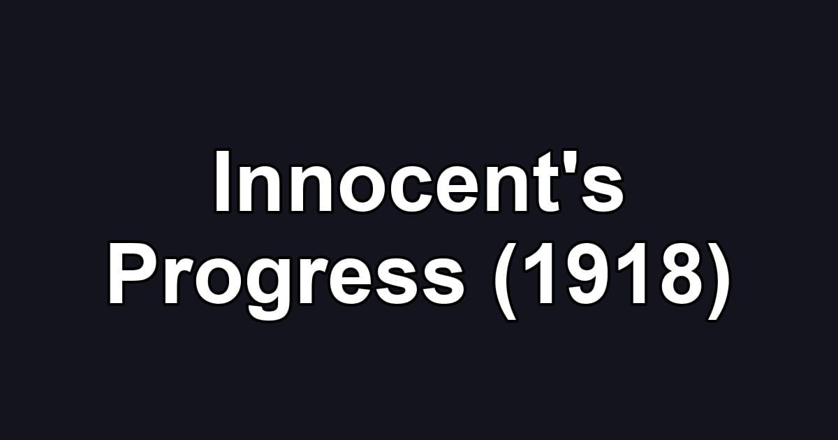 Innocent's Progress (1918)