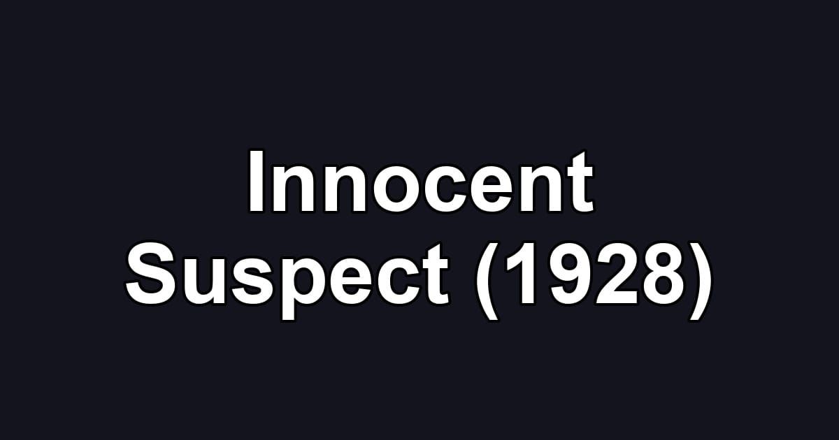 Innocent Suspect (1928)