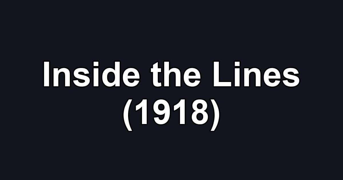 Inside the Lines (1918)