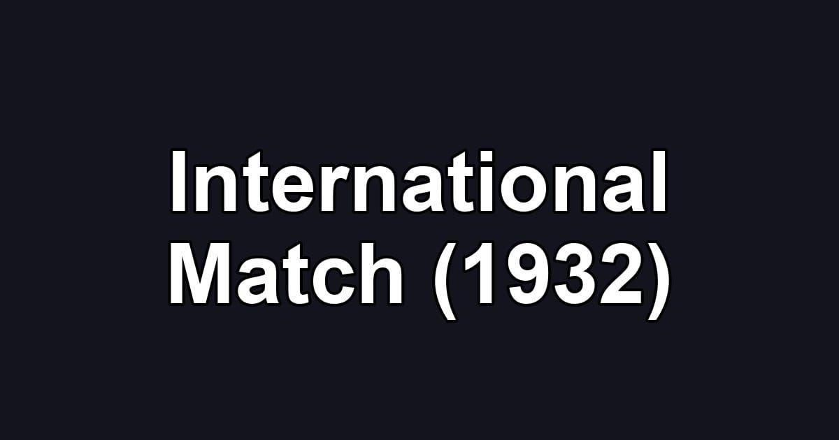 International Match (1932)