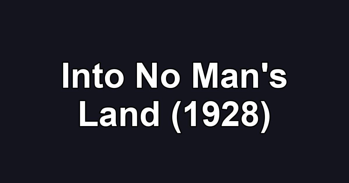 Into No Man's Land (1928)