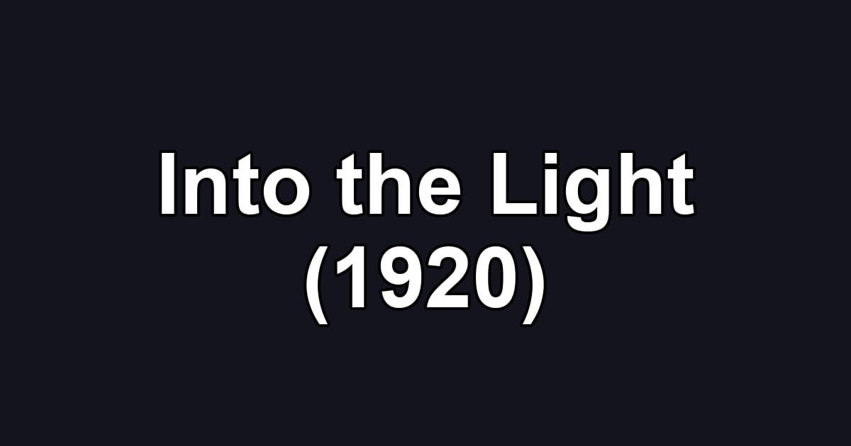 Into the Light (1920)