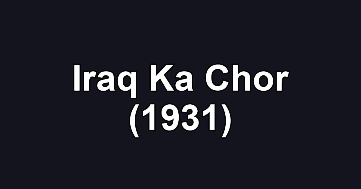 Iraq Ka Chor (1931)