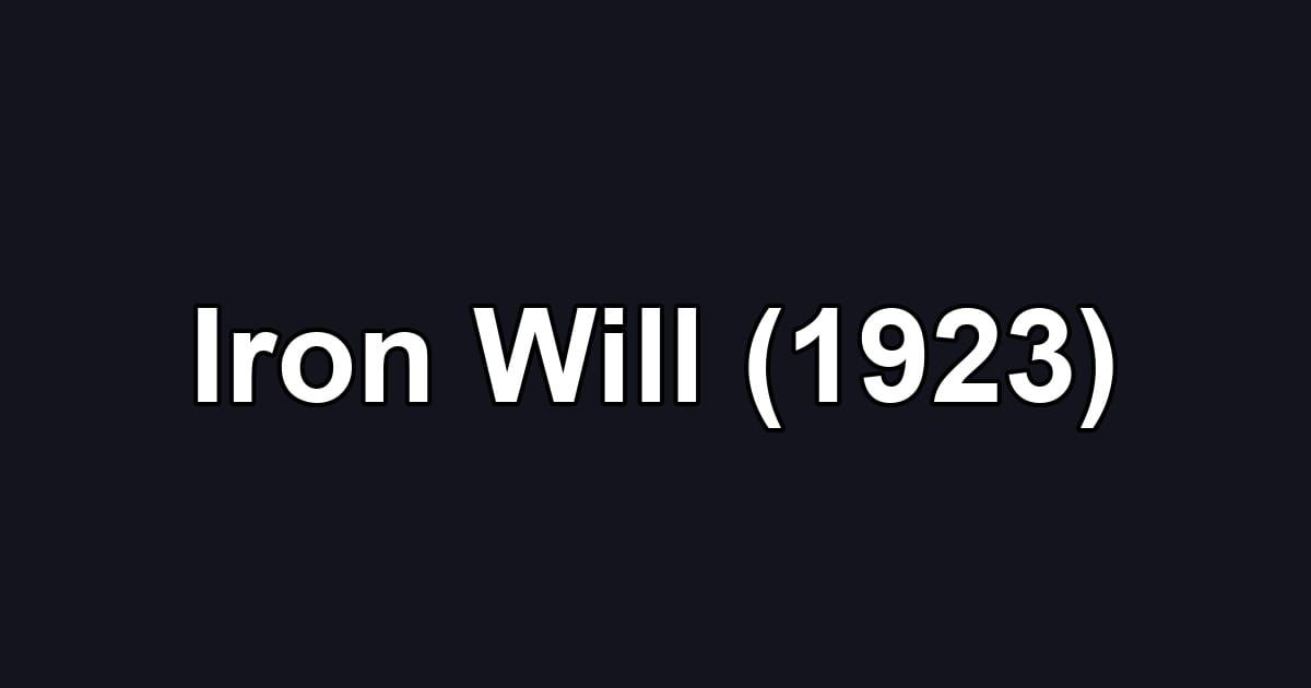 Iron Will (1923)