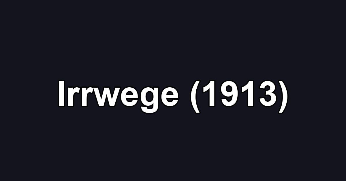 Irrwege (1913)