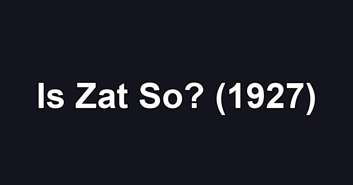 Is Zat So? (1927)