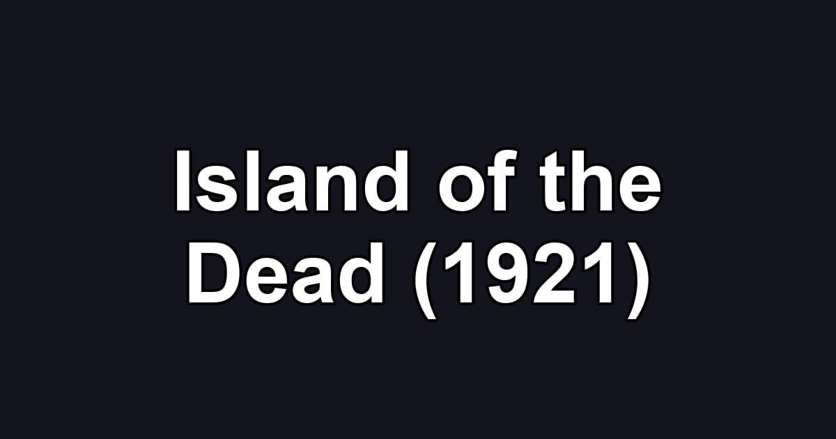 Island of the Dead (1921)