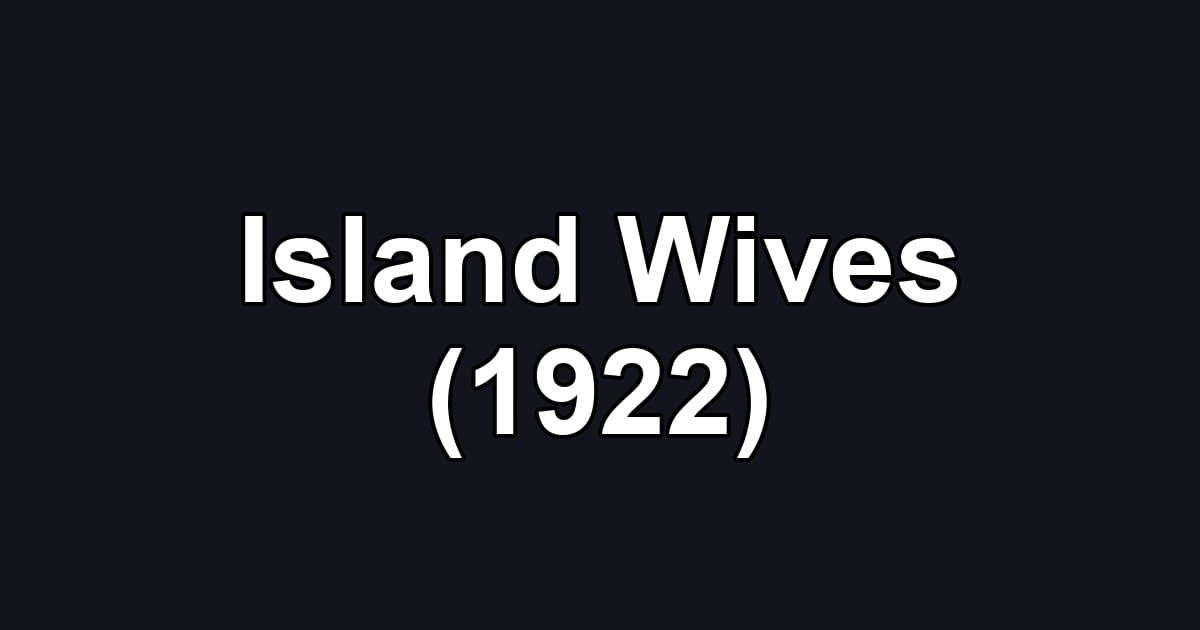 Island Wives (1922)