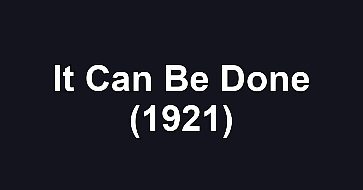 It Can Be Done (1921)
