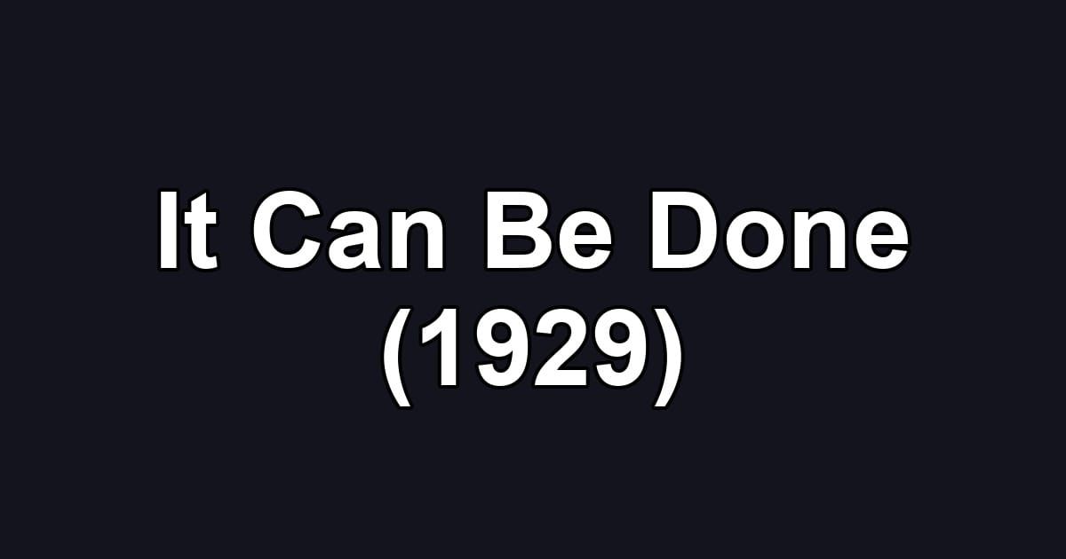 It Can Be Done (1929)