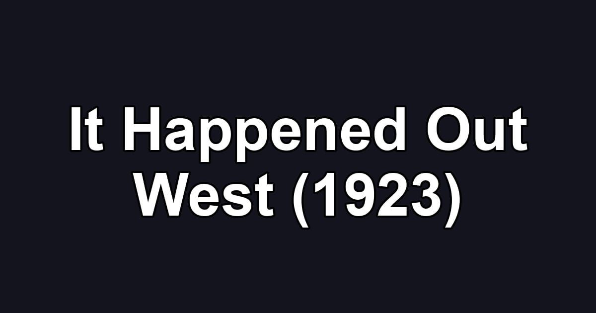 It Happened Out West (1923)