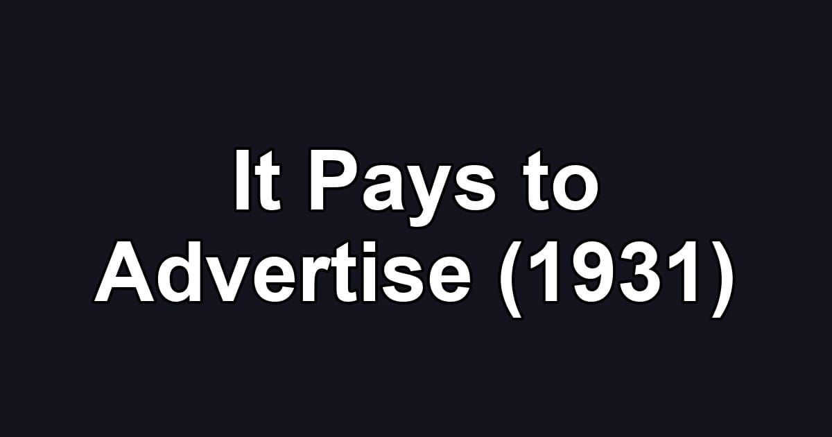 It Pays to Advertise (1931)